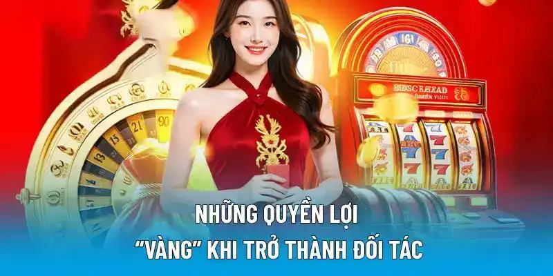 Những quyền lợi “vàng” khi trở thành đối tác