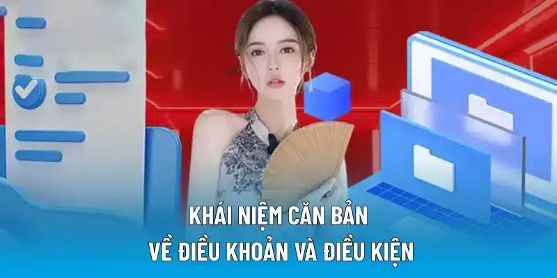 Khái niệm rõ ràng về điều khoản và điều kiện