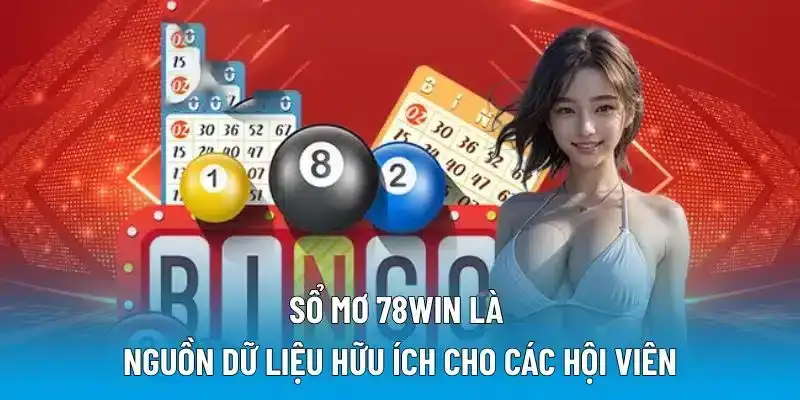 Sổ mơ 78WIN là nguồn dữ liệu hữu ích cho các hội viên
