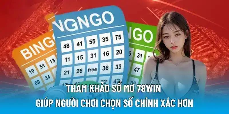 Tham khảo sổ mơ 78WIN giúp người chơi chọn số chính xác hơn