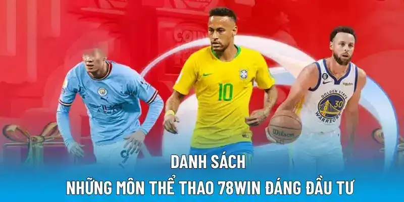 Danh sách những môn thể thao 78WIN đáng đầu tư