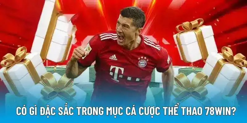 Có gì đặc sắc trong mục cá cược thể thao 78WIN?