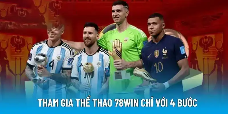 Tham gia thể thao 78WIN chỉ với 4 bước
